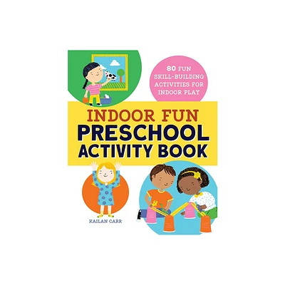 Indoor Fun Preschool Activity Book - by Kailan Carr (Paperback)