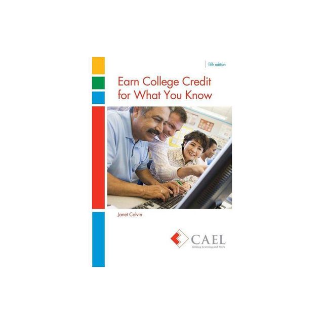 Earn College Credit for What You Know - 5th Edition by Cael-Colvin (Paperback)