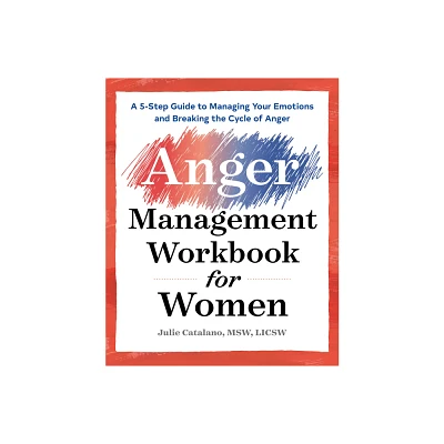 The Anger Management Workbook for Women - by Julie Catalano (Paperback)