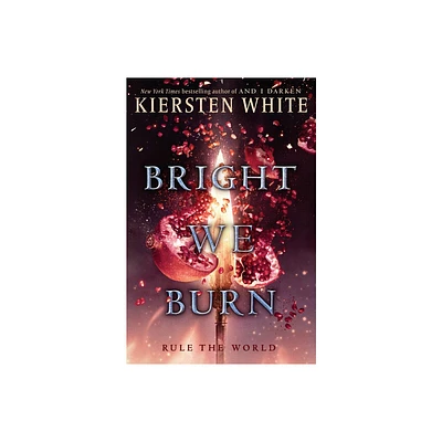 Bright We Burn - (And I Darken) by Kiersten White (Paperback)