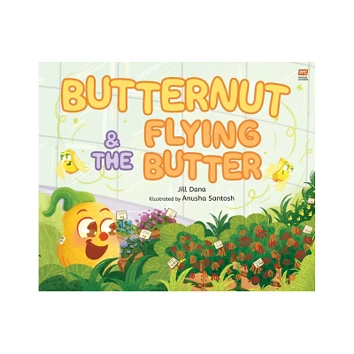 Butternut and the Flying Butter - by Jill Dana (Hardcover)