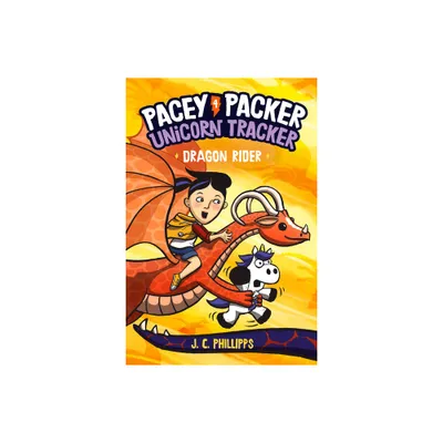 Pacey Packer, Unicorn Tracker 4: Dragon Rider - by J C Phillipps (Paperback)