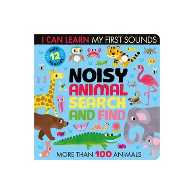 Noisy Animal Search and Find - (I Can Learn) by Lauren Crisp (Board Book)