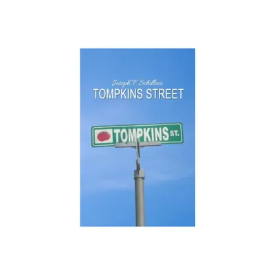 Tompkins Street - by Joseph F Schillaci (Paperback)