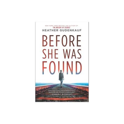 Before She Was Found - by Heather Gudenkauf (Paperback)