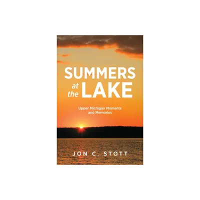 Summers at the Lake - by Jon C Stott (Paperback)