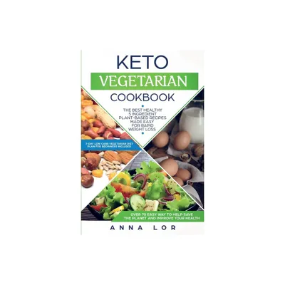 Keto Vegetarian Cookbook - by Anna Lor (Paperback)