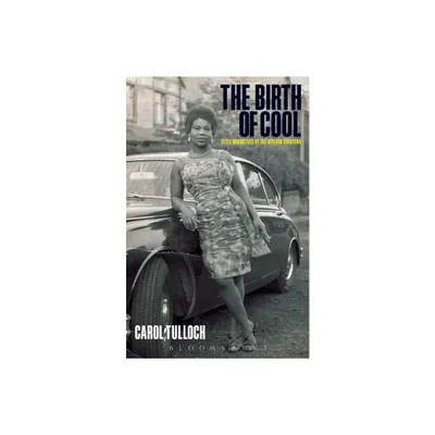 The Birth of Cool - by Carol Tulloch (Hardcover)