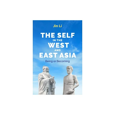 The Self in the West and East Asia - by Jin Li (Hardcover)