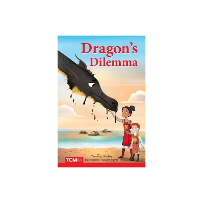 Dragons Dilemma - (Literary Text) by Timothy J Bradley (Paperback)