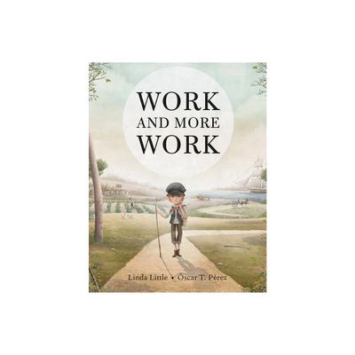 Work and More Work - by Linda Little (Hardcover)