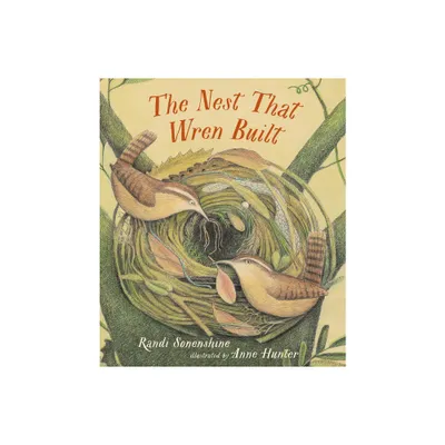 The Nest That Wren Built - (Animal Habitats) by Randi Sonenshine (Hardcover)