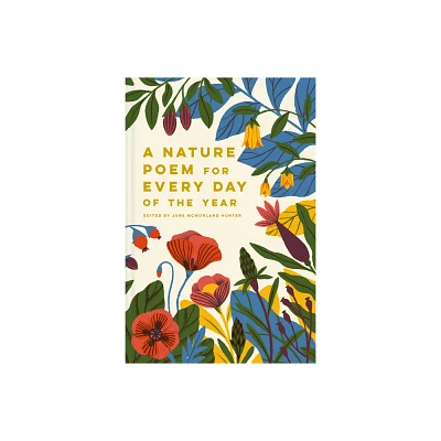 A Nature Poem for Every Day of the Year - by Jane McMorland Hunter (Hardcover)