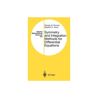 Symmetry and Integration Methods for Differential Equations - (Applied Mathematical Sciences) 2nd Edition by George Bluman & Stephen Anco