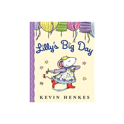 Lillys Big Day - by Kevin Henkes (Paperback)