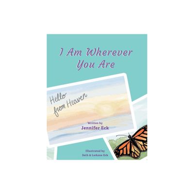 I Am Wherever You are - by Jennifer Eck (Paperback)