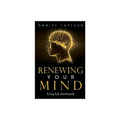 Renewing Your Mind - by Daniel Lafleur (Paperback)