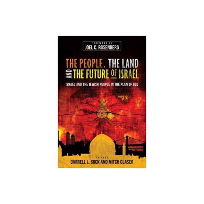 The People, the Land, and the Future of Israel - by Darrell L Bock & Mitch Glaser (Paperback)