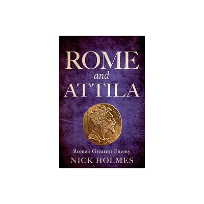 Rome and Attila - by Holmes (Paperback)