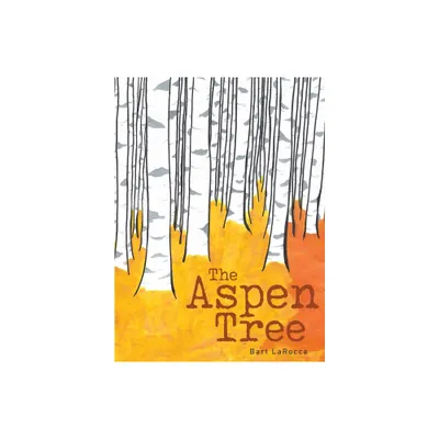 The Aspen Tree - by Bart Larocca (Hardcover)