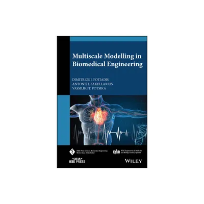 Multiscale Modelling in Biomedical Engineering - (IEEE Press Biomedical Engineering) (Hardcover)