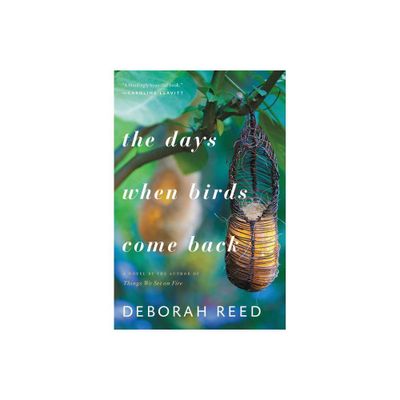 The Days When Birds Come Back - by Deborah Reed (Paperback)