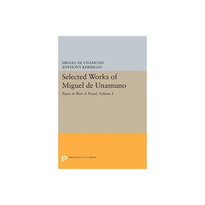 Selected Works of Miguel de Unamuno, Volume 1 - (Paperback)