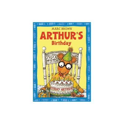 Arthurs Birthday - (Arthur Adventures (Paperback)) by Marc Brown (Paperback)