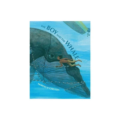 The Boy and the Whale - by Mordicai Gerstein (Hardcover)