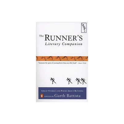 The Runners Literary Companion - by Garth Battista (Paperback)