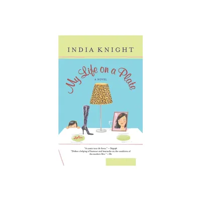 My Life on a Plate - by India Knight (Paperback)