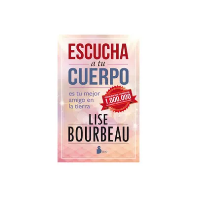 Escucha a Tu Cuerpo - by Lise Bourbeau (Paperback)