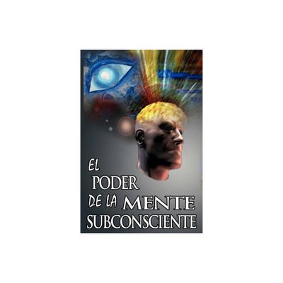 El Poder De La Mente Subconsciente ( The Power of the Subconscious Mind ) - by Joseph Murphy & Dr Joseph Murphy (Paperback)