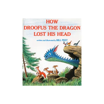 How Droofus the Dragon Lost His Head - (Sandpiper Books) by Bill Peet (Paperback)