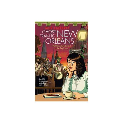 Ghost Train to New Orleans - (Shambling Guides) by Mur Lafferty (Paperback)