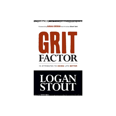 Grit Factor - by Logan Stout (Paperback)