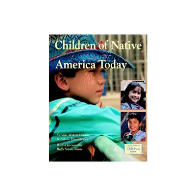 Children of Native America Today - by Yvonne Wakim Dennis & Arlene Hirschfelder (Paperback)