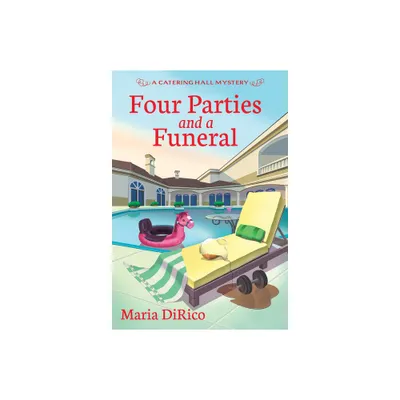 Four Parties and a Funeral - (A Catering Hall Mystery) by Maria Dirico (Paperback)