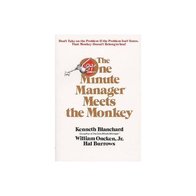 One Minute Manager Meets the Monkey - by Ken Blanchard (Paperback)