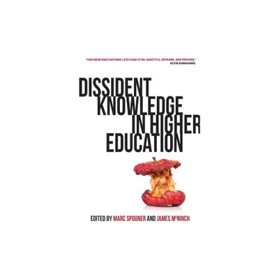 Dissident Knowledge in Higher Education - by Marc Spooner & James McNinch (Paperback)