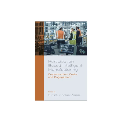 Participation Based Intelligent Manufacturing - by Birute Mockevi & iene (Hardcover)