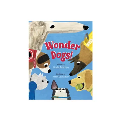 Wonder Dogs! - by Linda Ashman (Hardcover)