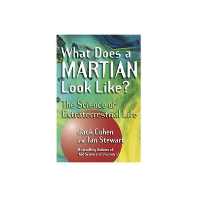 What Does a Martian Look Like? - by Jack Cohen & Ian Stewart (Hardcover)