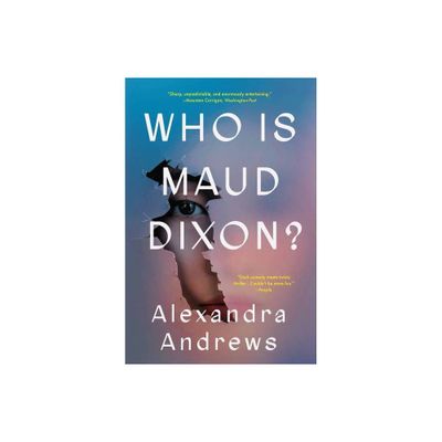 Who Is Maud Dixon? - by Alexandra Andrews (Paperback)