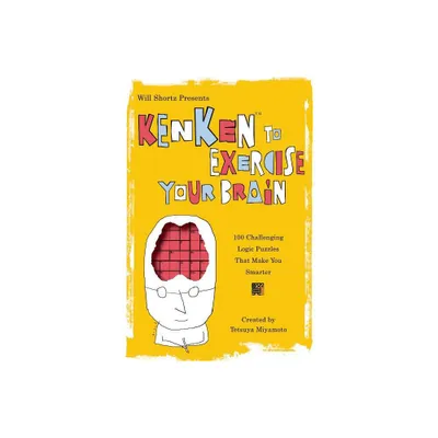 Will Shortz Presents Kenken to Exercise Your Brain - (Will Shortz Presents...) by Tetsuya Miyamoto (Paperback)