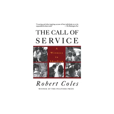 The Call of Service - by Robert Coles (Paperback)