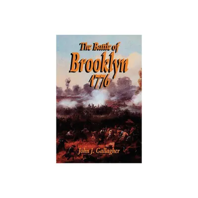 Battle of Brooklyn 1776 - by John J Gallagher (Paperback)