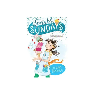 Too Many Toppings! - (Sprinkle Sundays) by Coco Simon (Paperback)