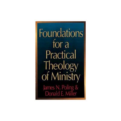 Foundations for a Practical Theology of Ministry - by James Newton Poling (Paperback)