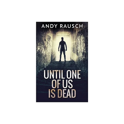 Until One Of Us Is Dead - 2nd Edition by Andy Rausch (Paperback)